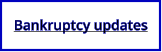 Bankruptcy updates